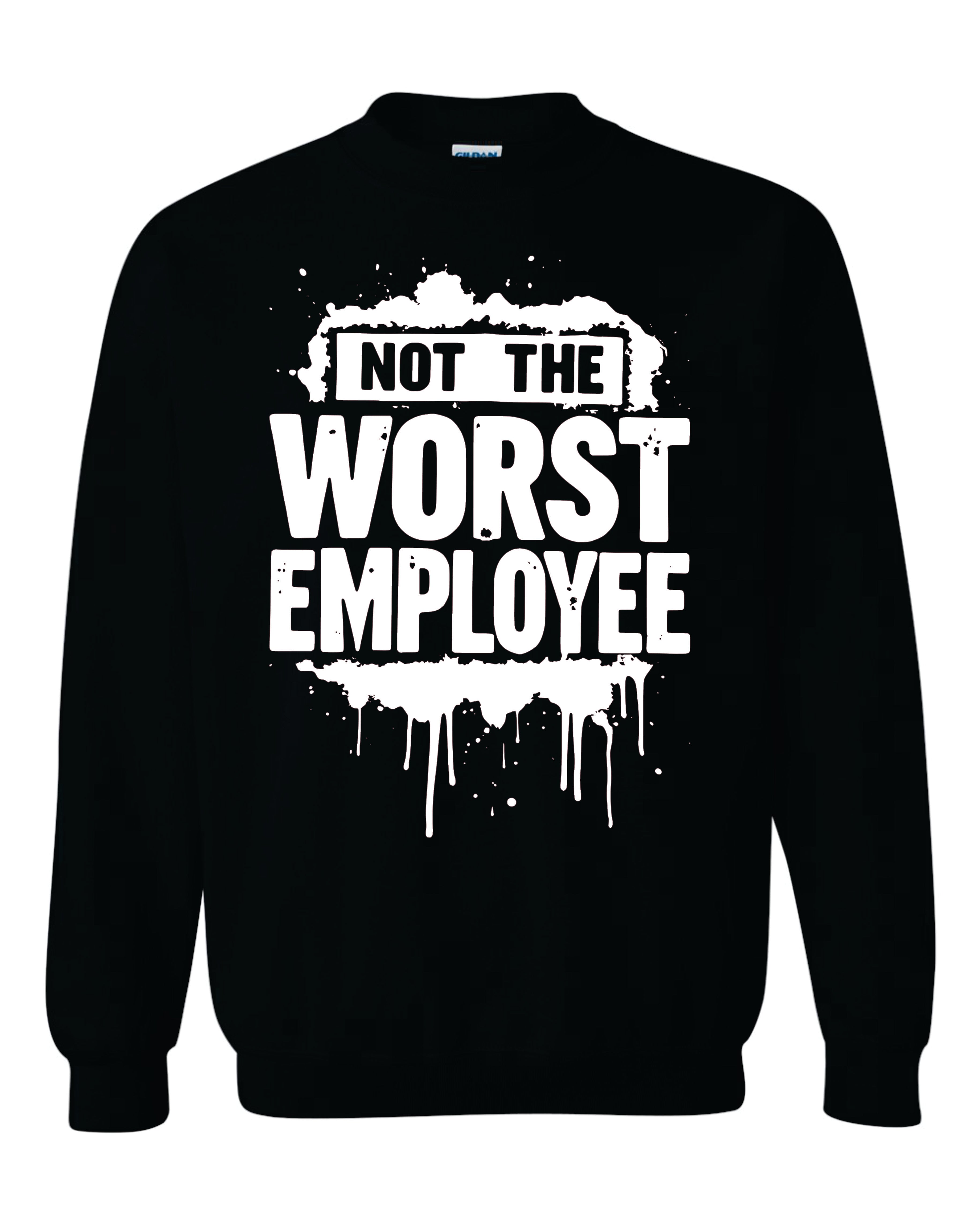Not Worst Employee Sweatshirt image 1