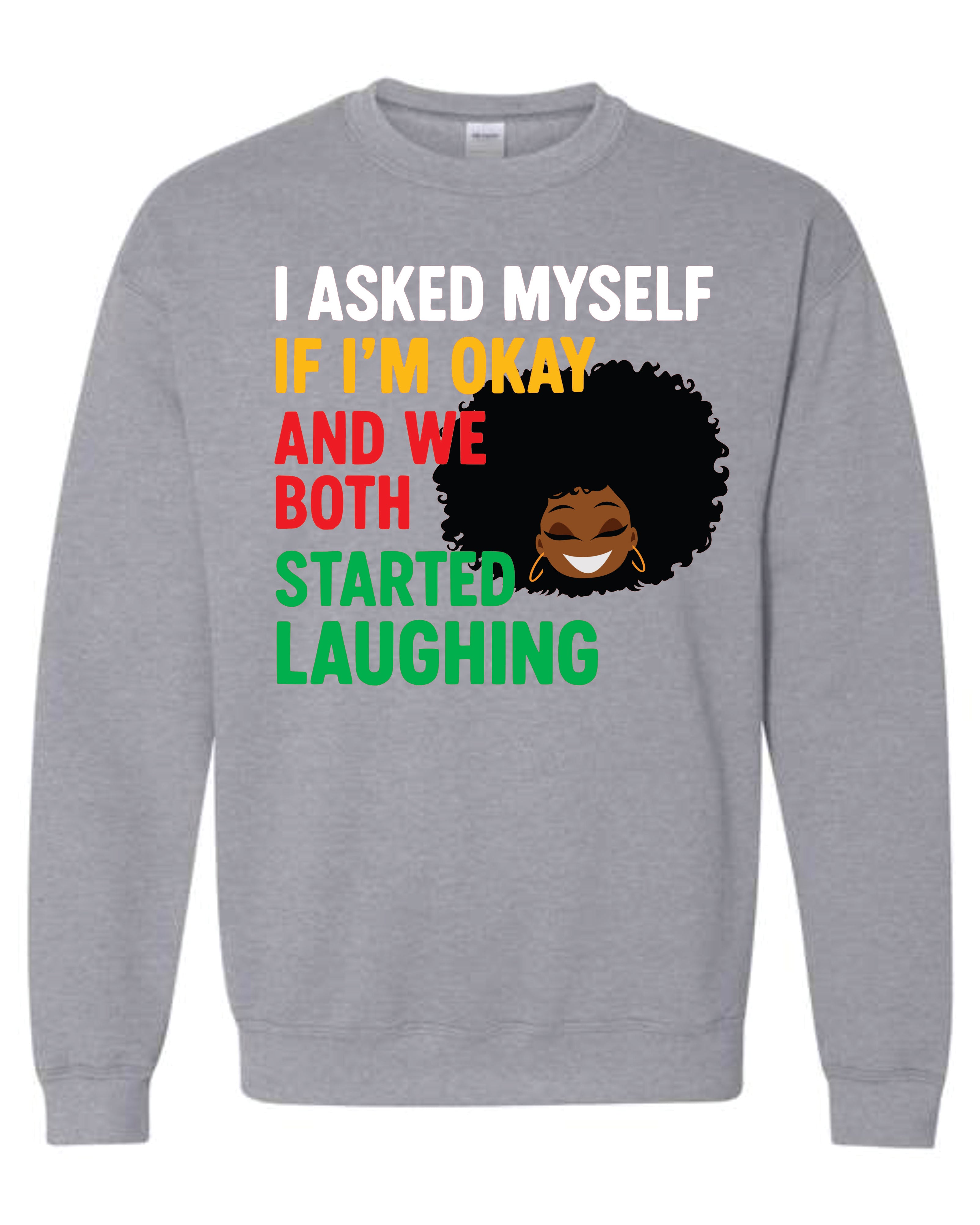 I Asked Myself Sweatshirt image 1
