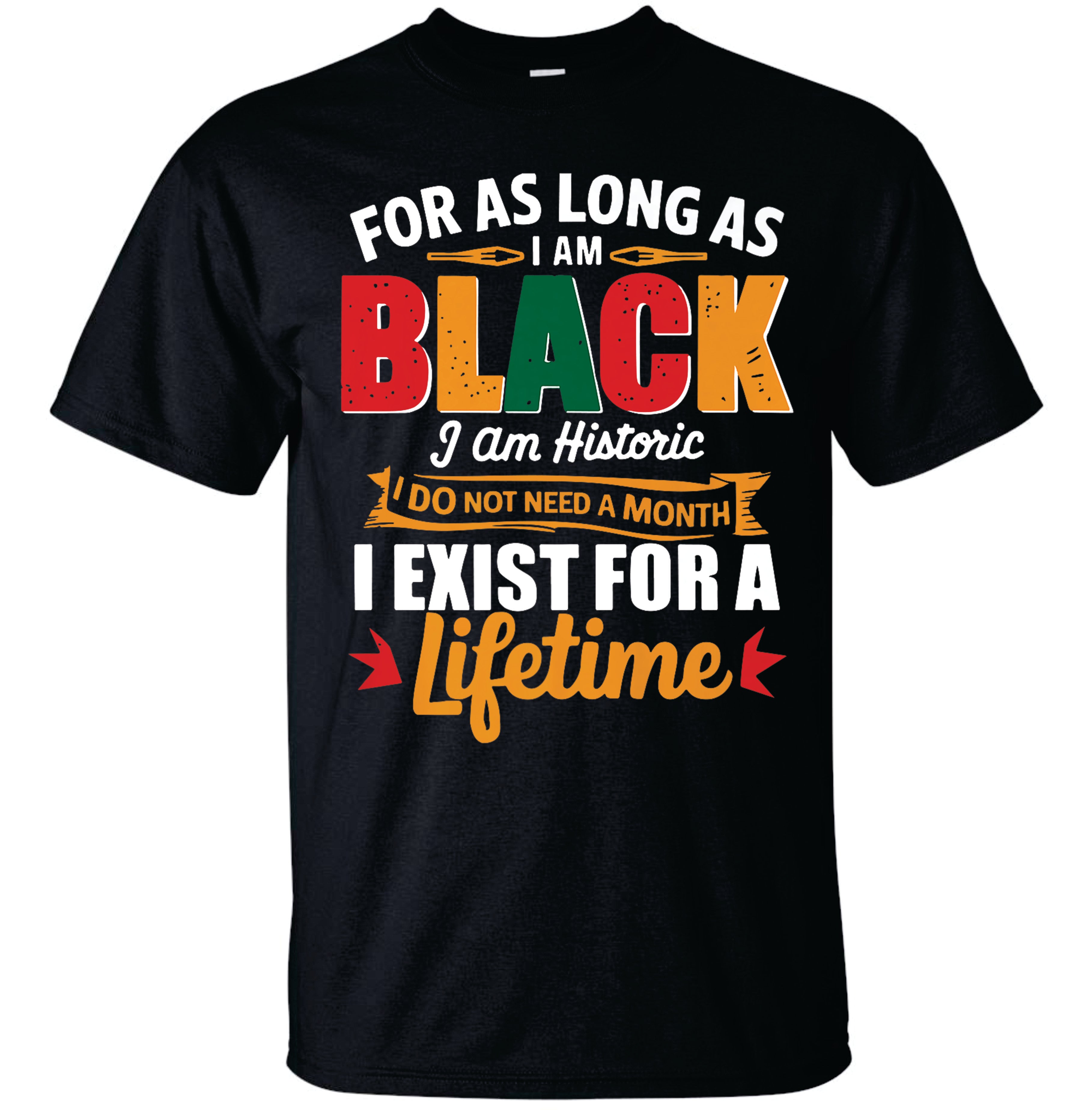 For As Long As I Am Black T-shirt image 0