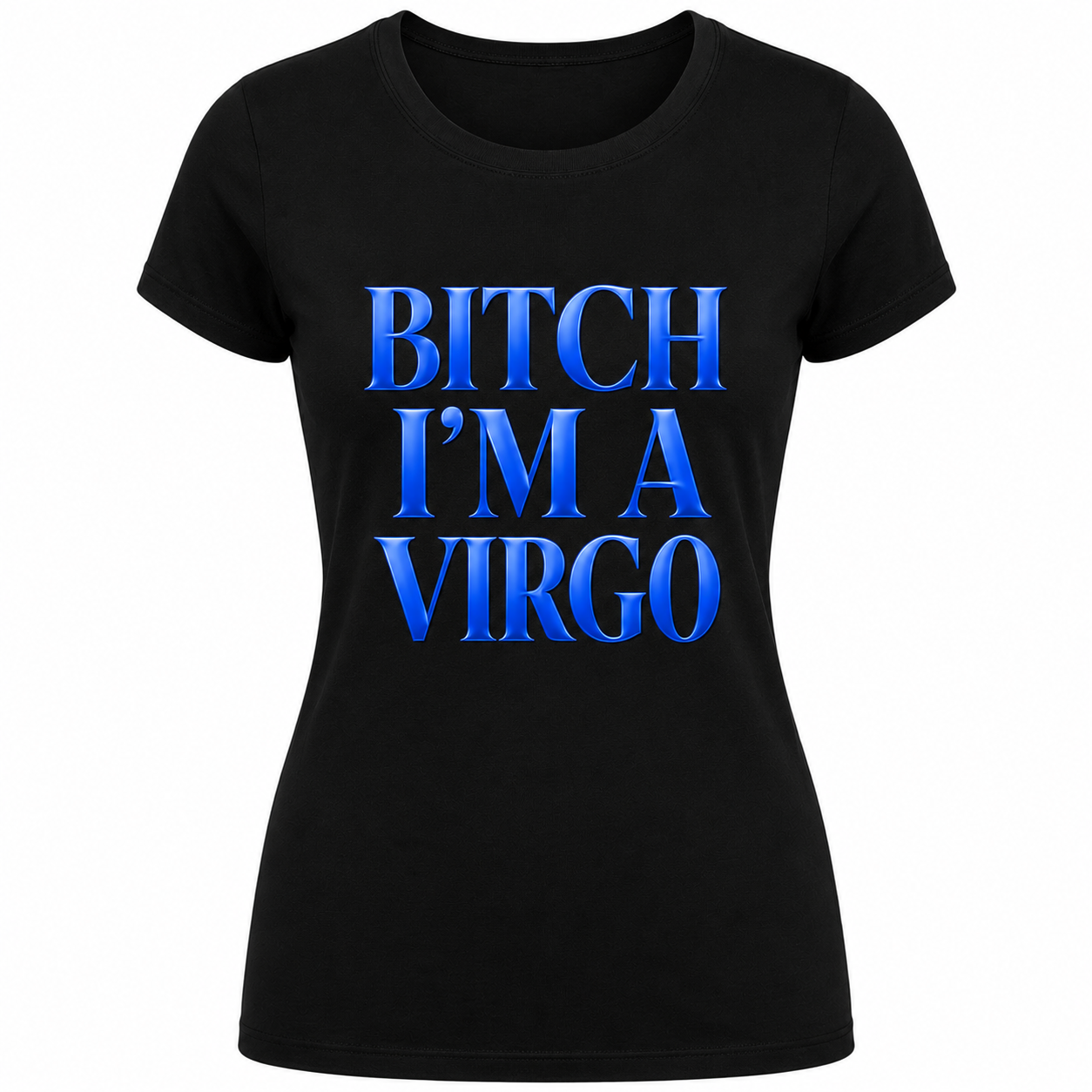 Bitch I'm a Virgo