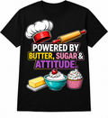 Powered by Butter, Sugar & Attitude T-shirt