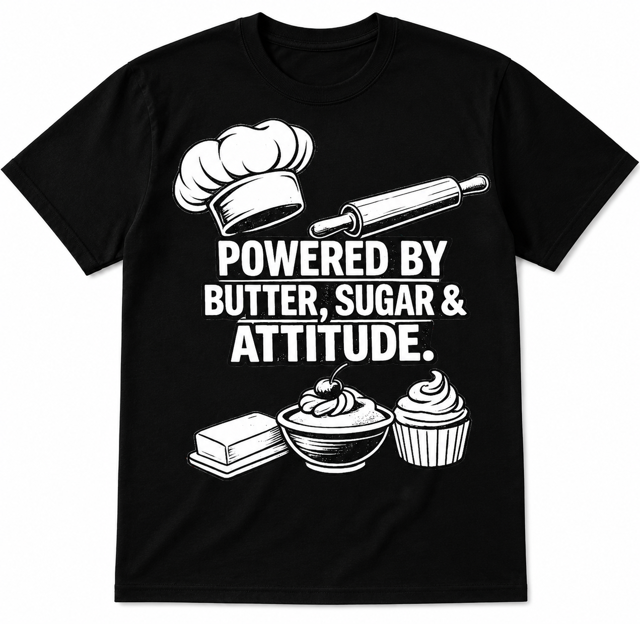 Powered by Butter, Sugar & Attitude T-shirt All White Design