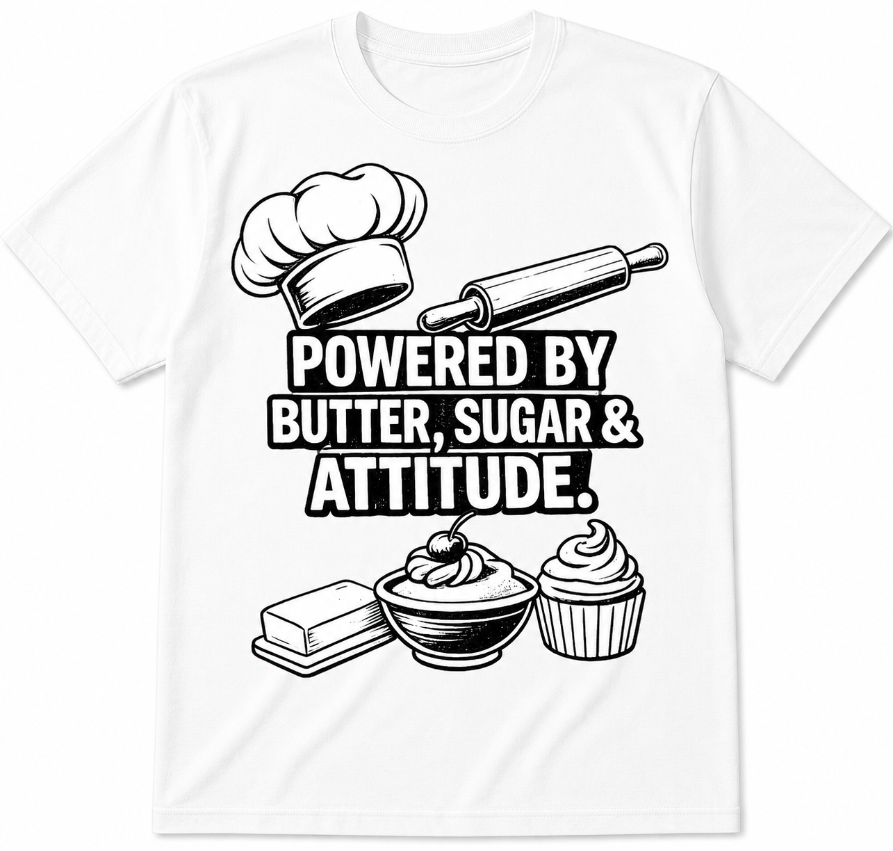 Powered by Butter, Sugar & Attitude T-shirt All White Design