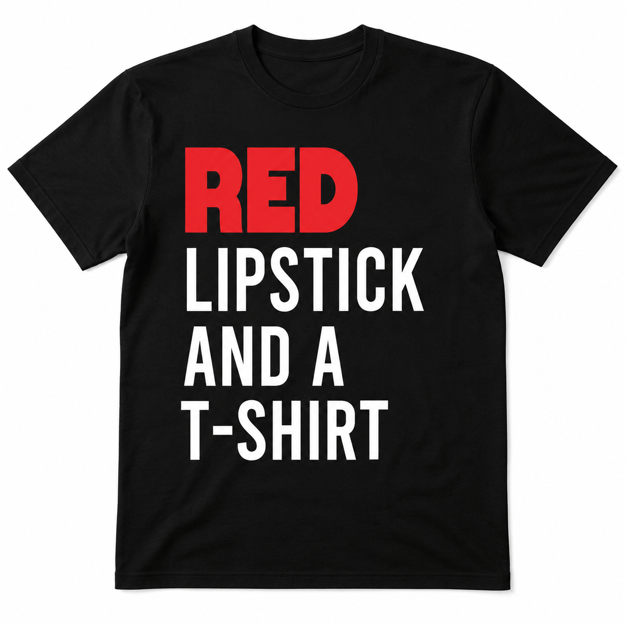 Red Lipstick and a T-shirt