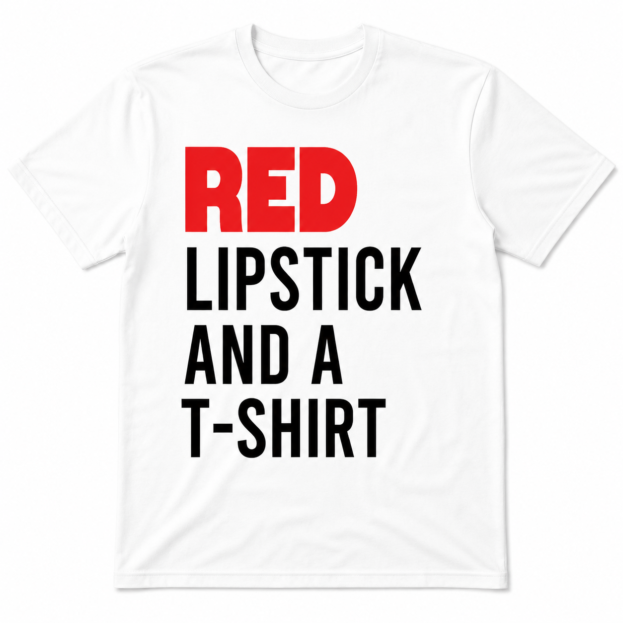 Red Lipstick and a T-shirt