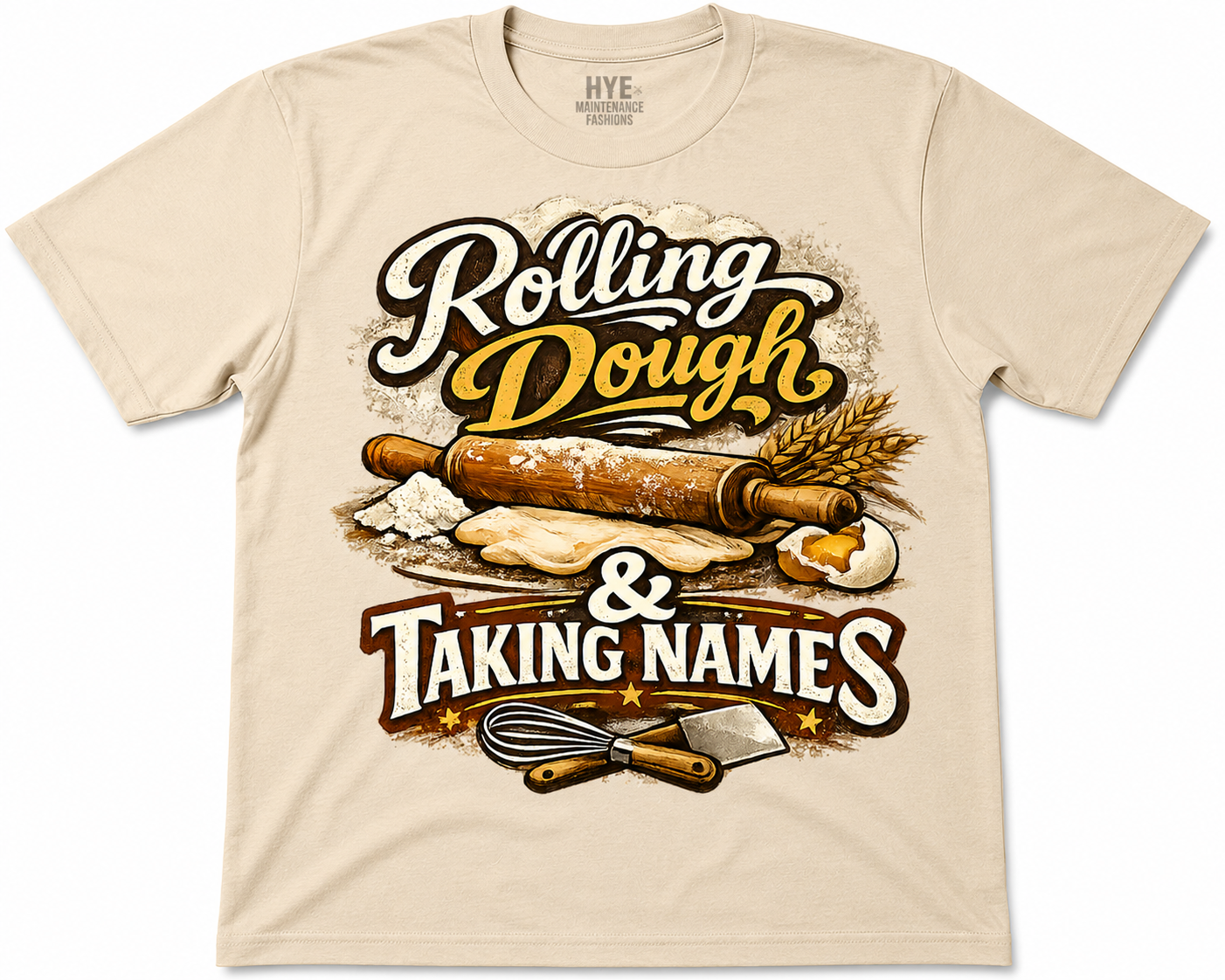 Rolling Dough and Taking Names T-shirt