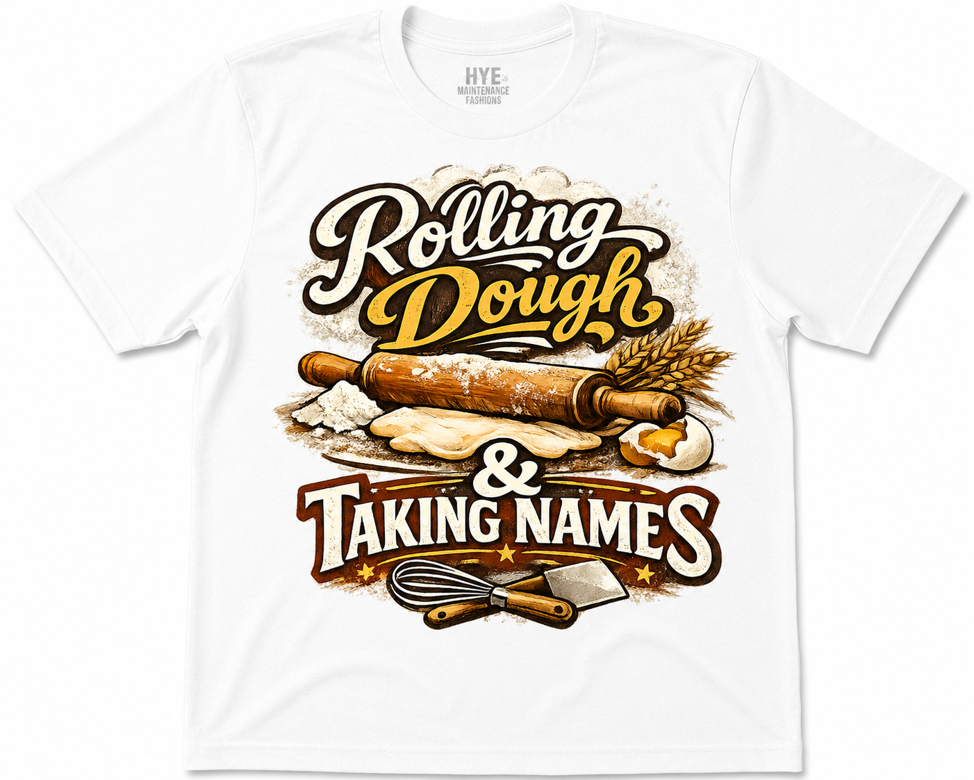 Rolling Dough and Taking Names T-shirt