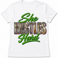 She Hustles Hard Green