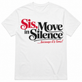 Sis, Move in Silence