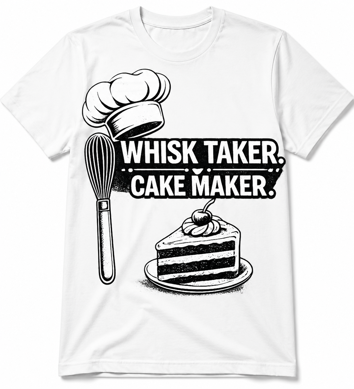 Whisk Taker Cake Maker T-shirt