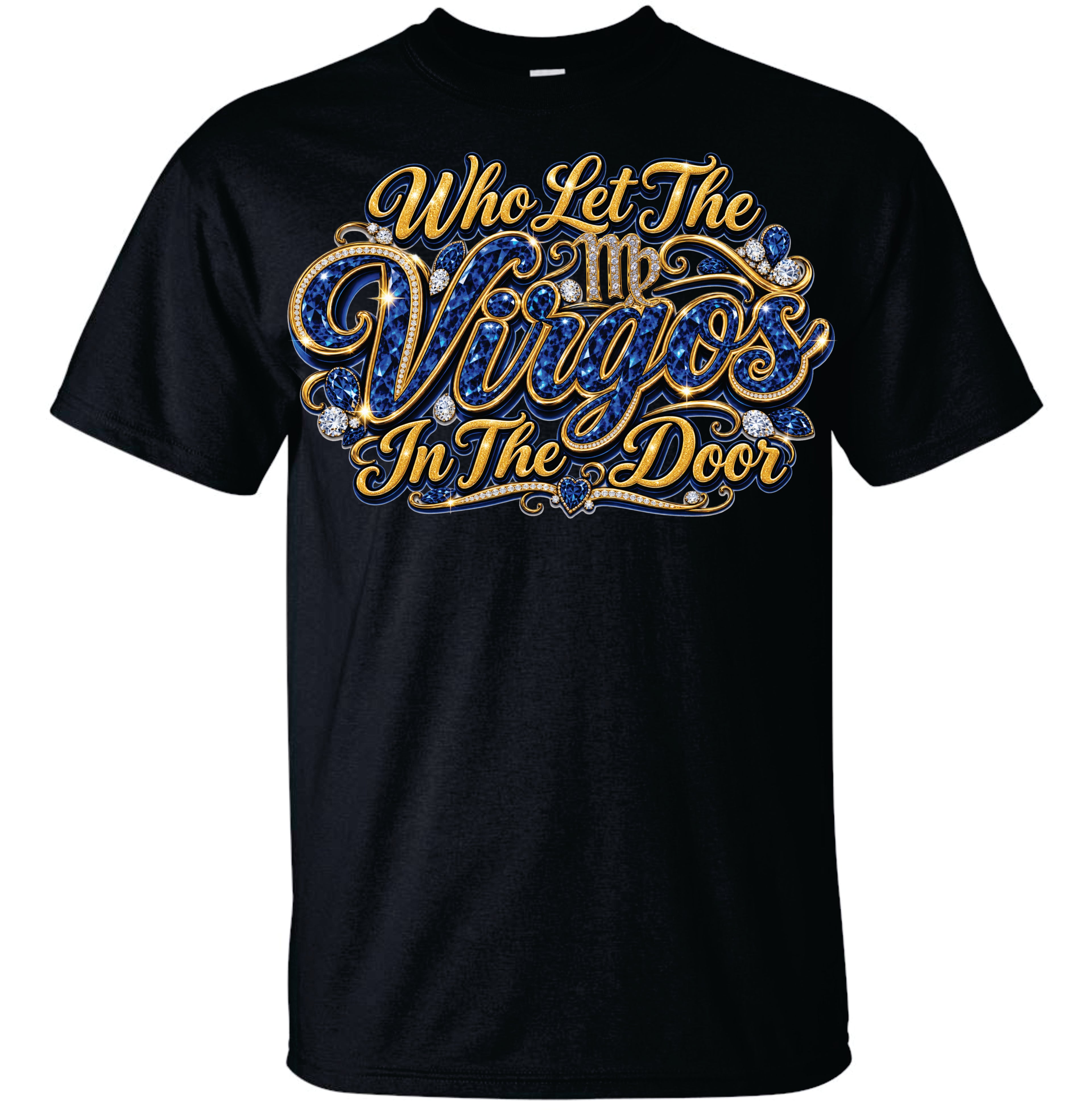 Who Let the Virgos In the Door T-shirt