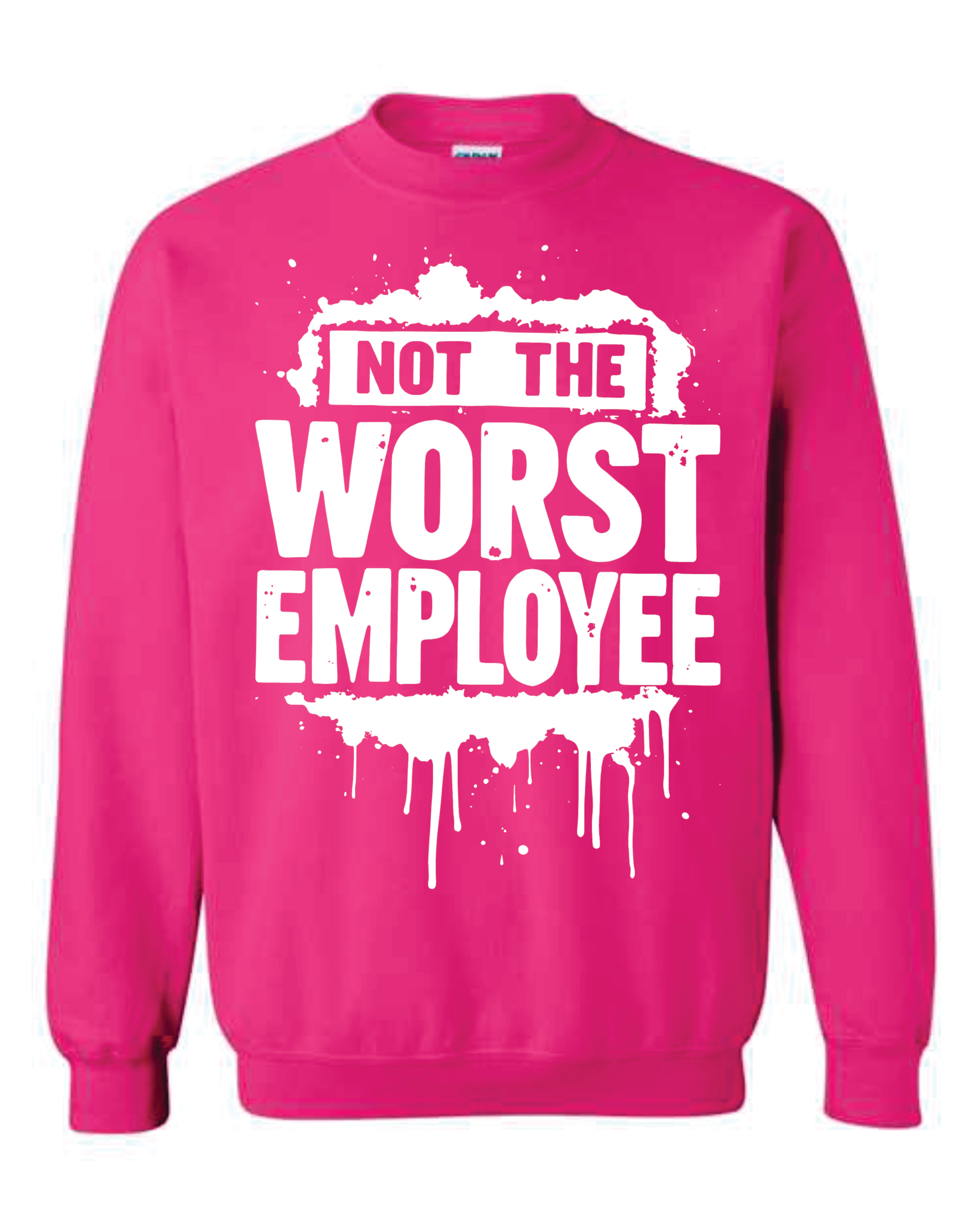 Not Worst Employee Sweatshirt image 0