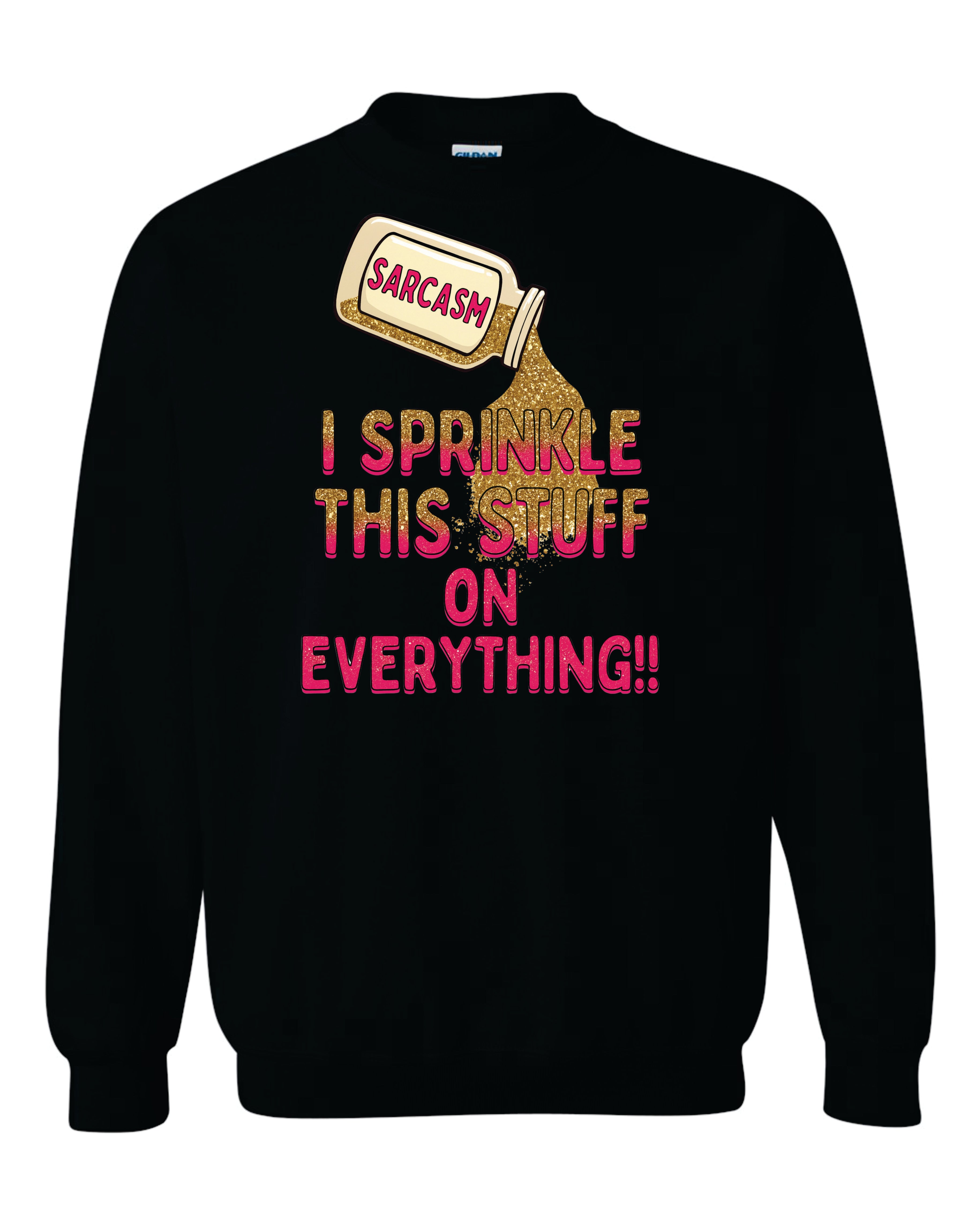 I Sprinkle This Stuff Sweatshirt image 0