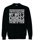 Never Question Wife Sweatshirt image 0