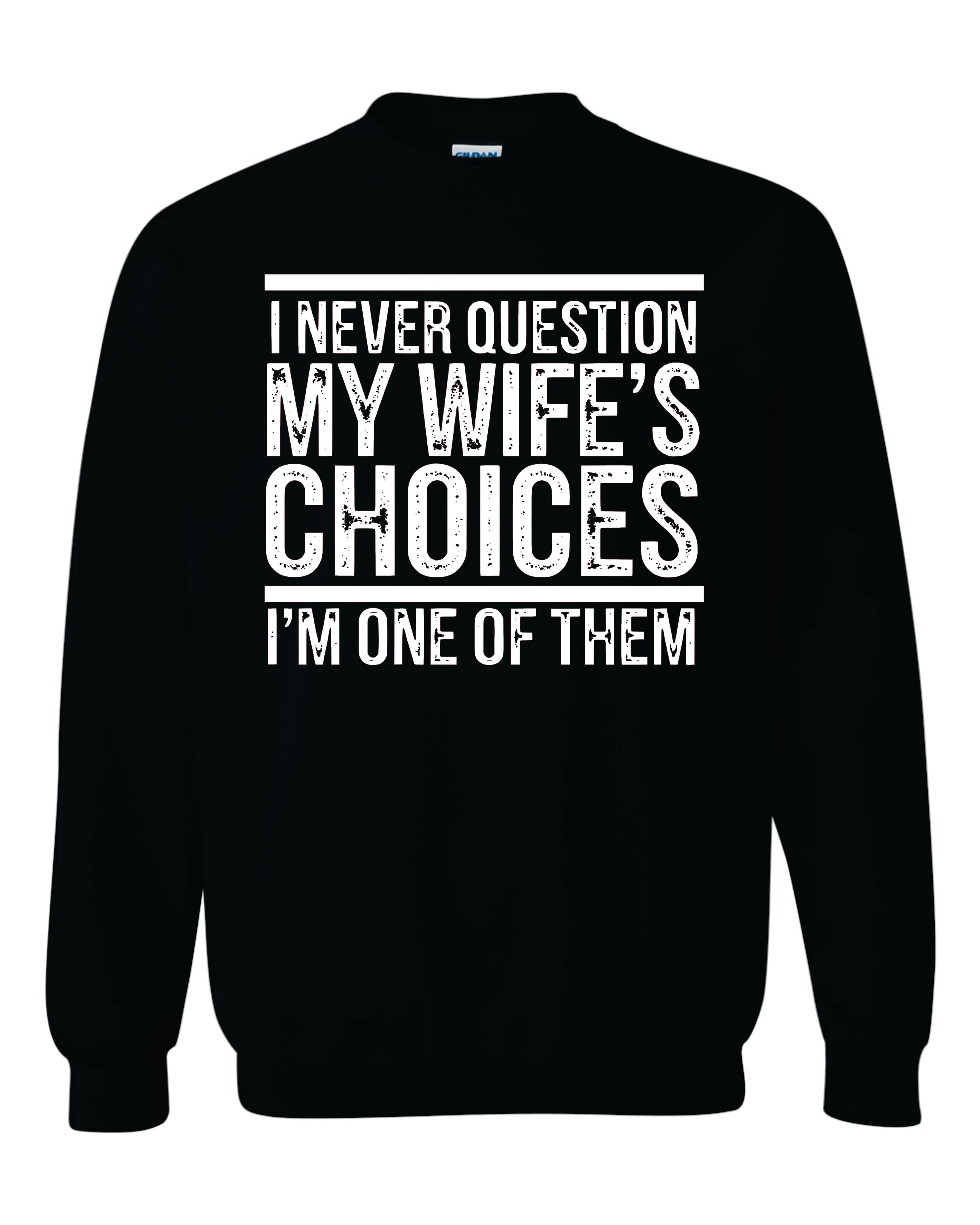 Never Question Wife Sweatshirt image 0